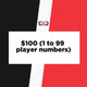 $100 (1 to 99 player numbers)